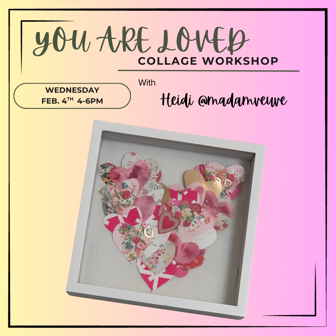 You Are Loved: Collage Workshop
