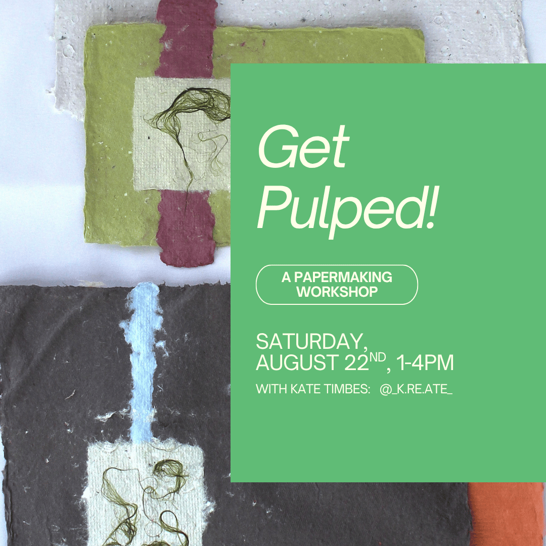 Get Pulped: A Papermaking Workshop