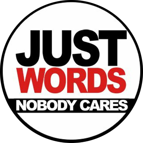 Logo with the words "JUST WORDS NOBODY CARES" in black, red, and white circular design.