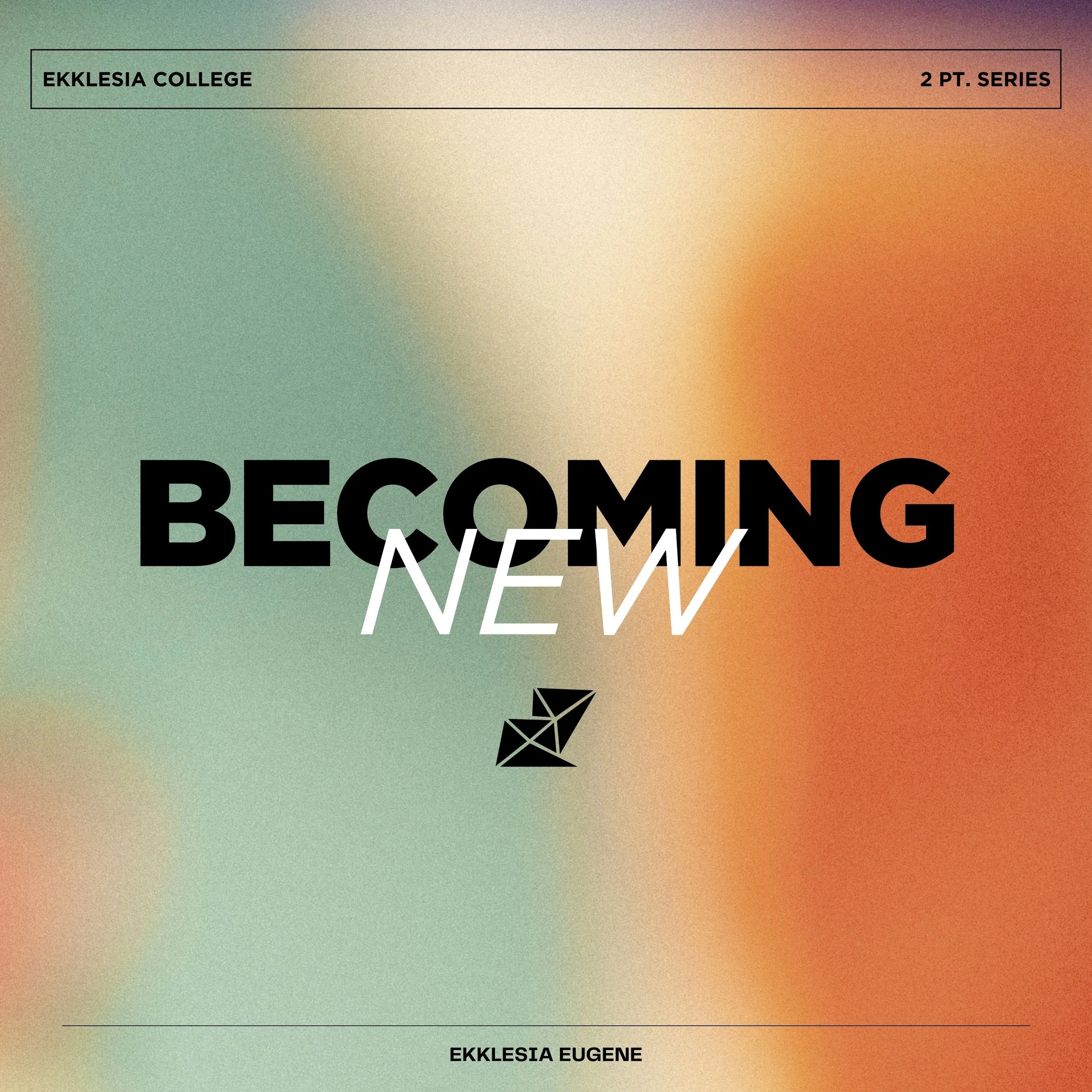 Becoming New Pt. 2