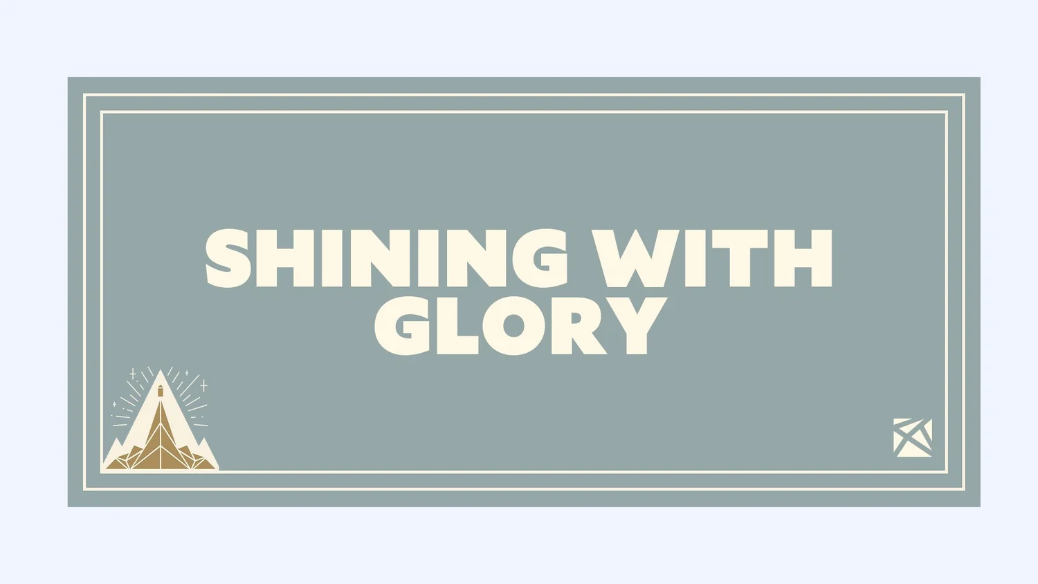 Shining with Glory