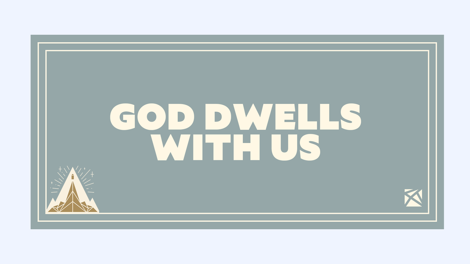 God Dwells With Us