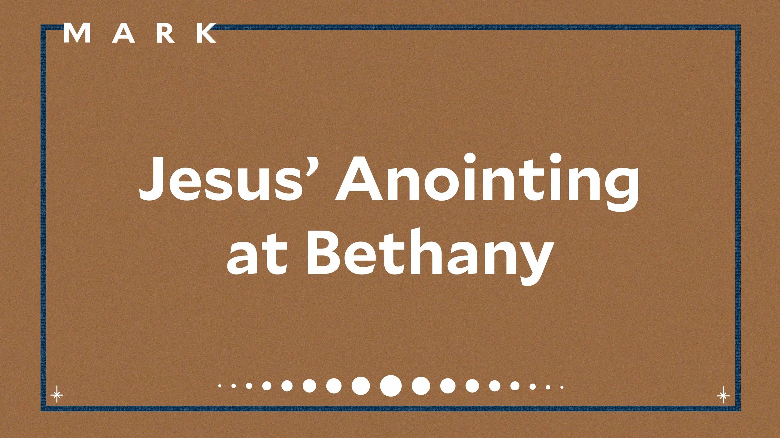 Jesus’ Anointing at Bethany
