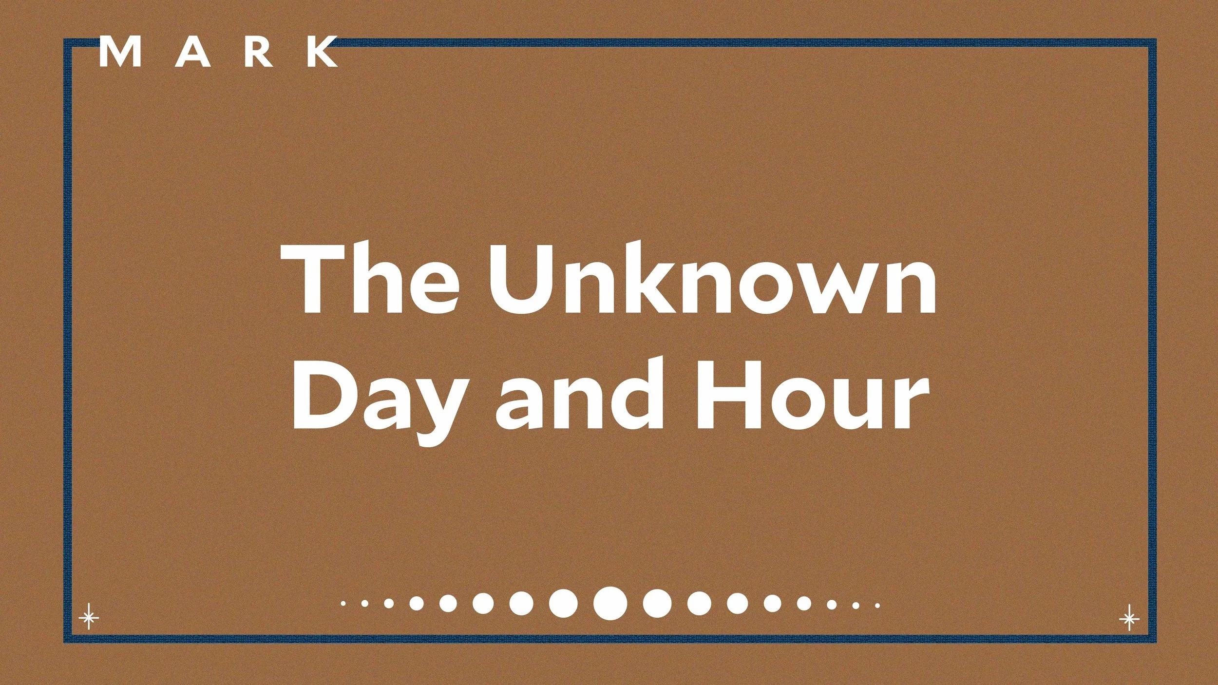 The Unknown Day and Hour