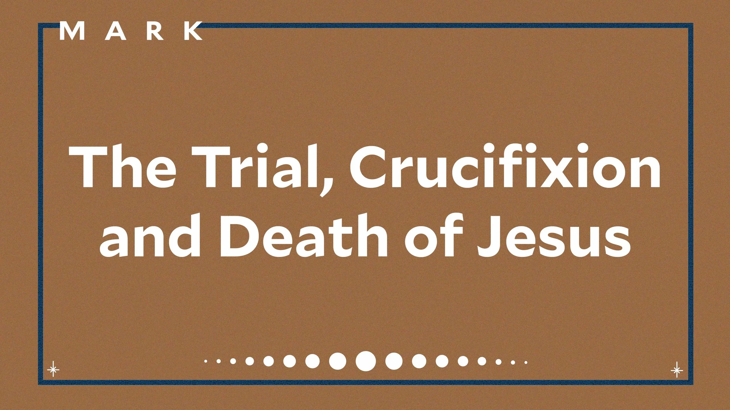 The Trial, Crucifixion, and Death of Jesus