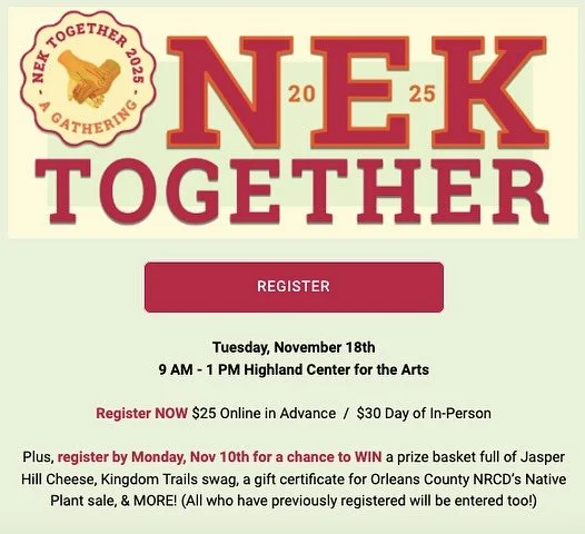 Register NOW for the @nekcollaborative&rsquo;s annual NEK Together gathering!
$25 online in advance / $30 in-person day of. Plus, register before Monday, Nov 10th for a chance to WIN an NEK prize basket! 
🔗 Link in bio