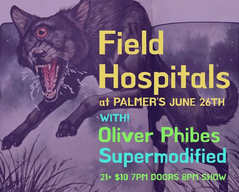 Field Hospitals, Oliver Phibes (Ex-Sicbay, The Yoleus) and Supermodified