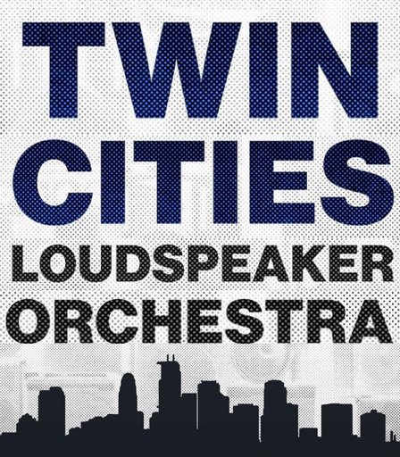 The Twin Cities Loudspeaker Orchestra 