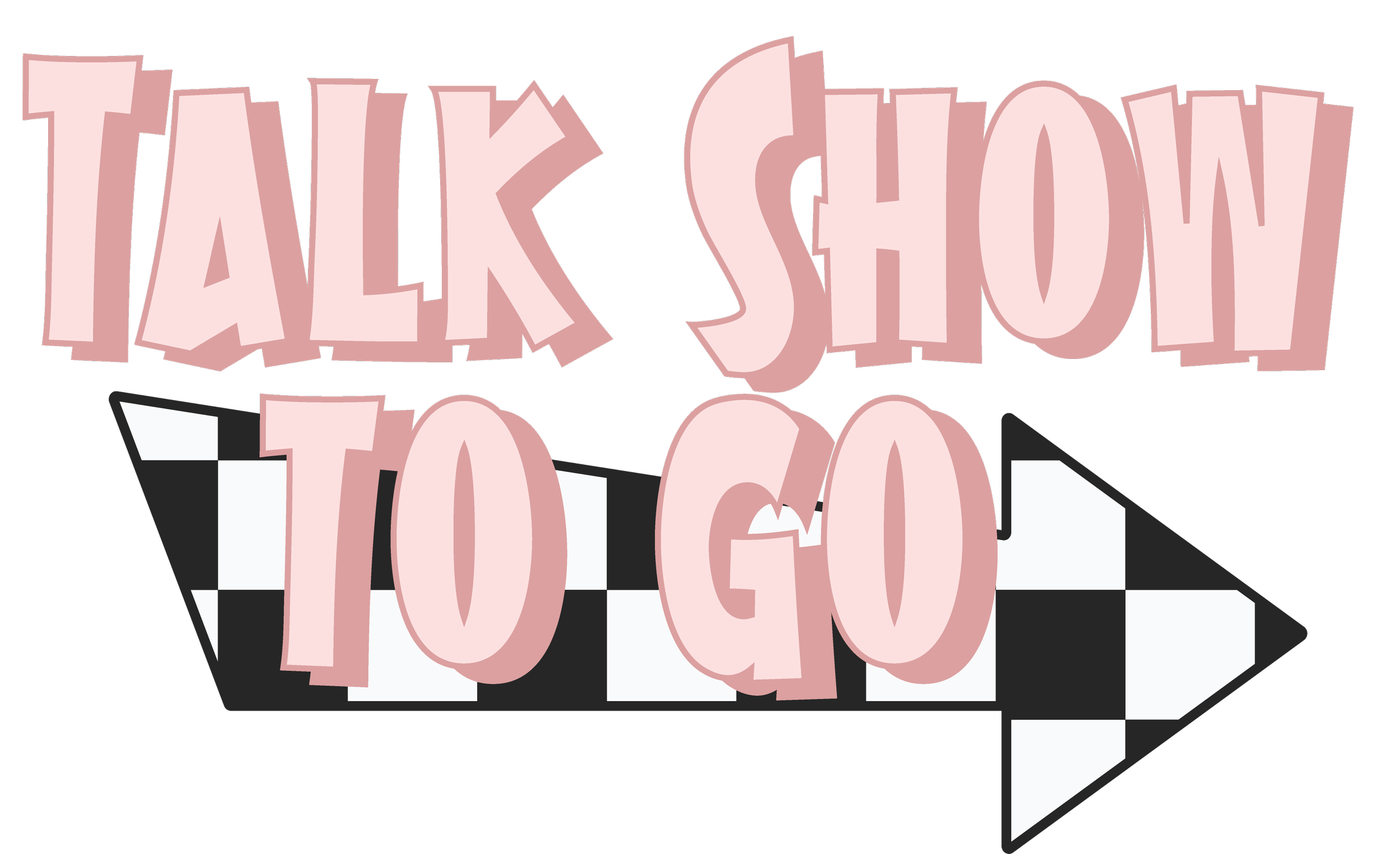 Pink 3D text that says 'TAKE SHOW TO GO' on a black background with a checkered pattern at the bottom.