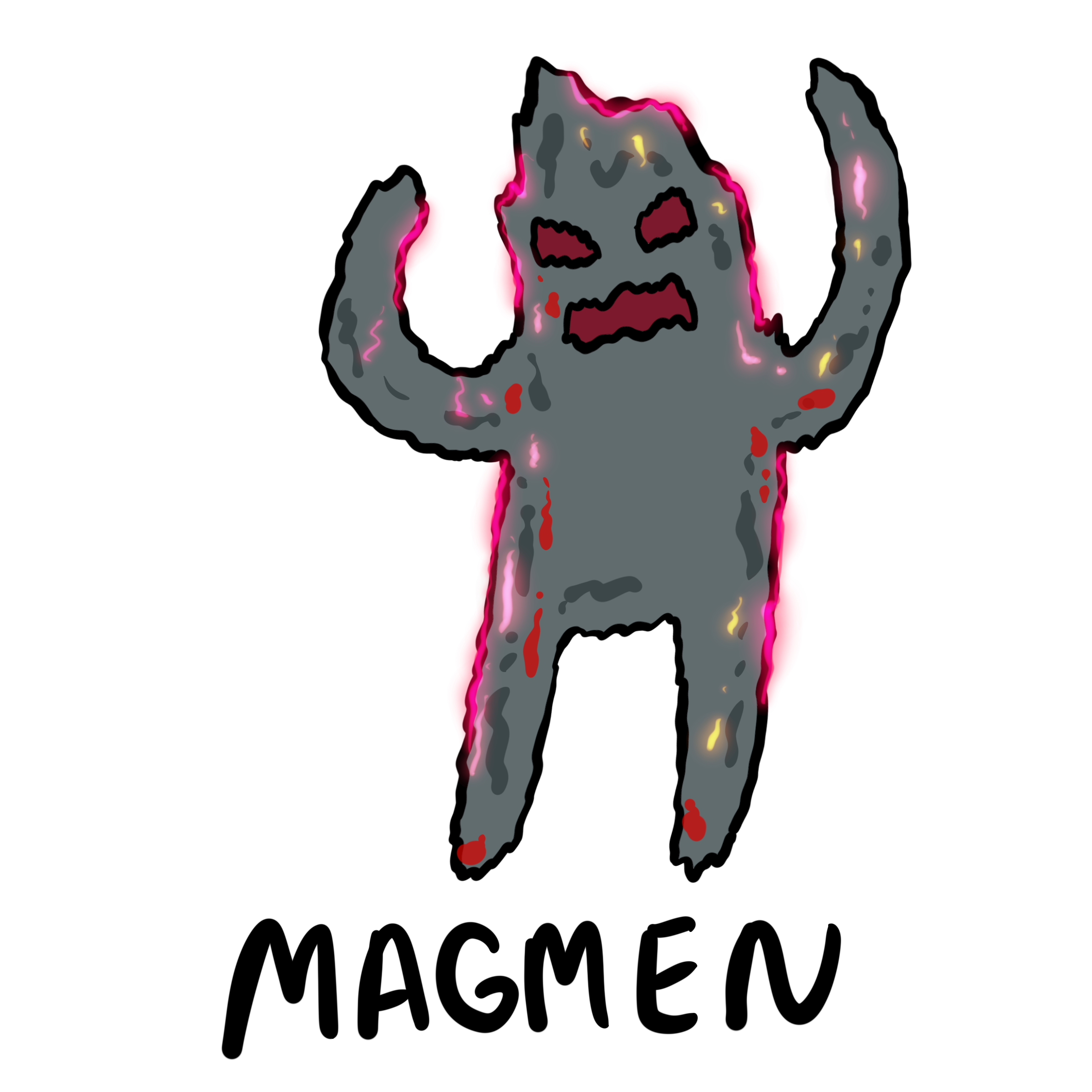 Watch out! That's hot! Magmen are very hot to the touch since they're made of molten magma! It's not recommended to fight these foes in close quarters. However if you have to, perhaps looking for a way to put out their heat may help in your battle!
