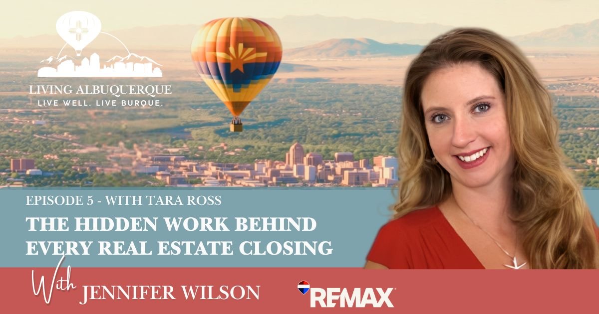 Living Albuquerque Episode 5 The Hidden Work Behind Every Real Estate Closing with Tara Ross