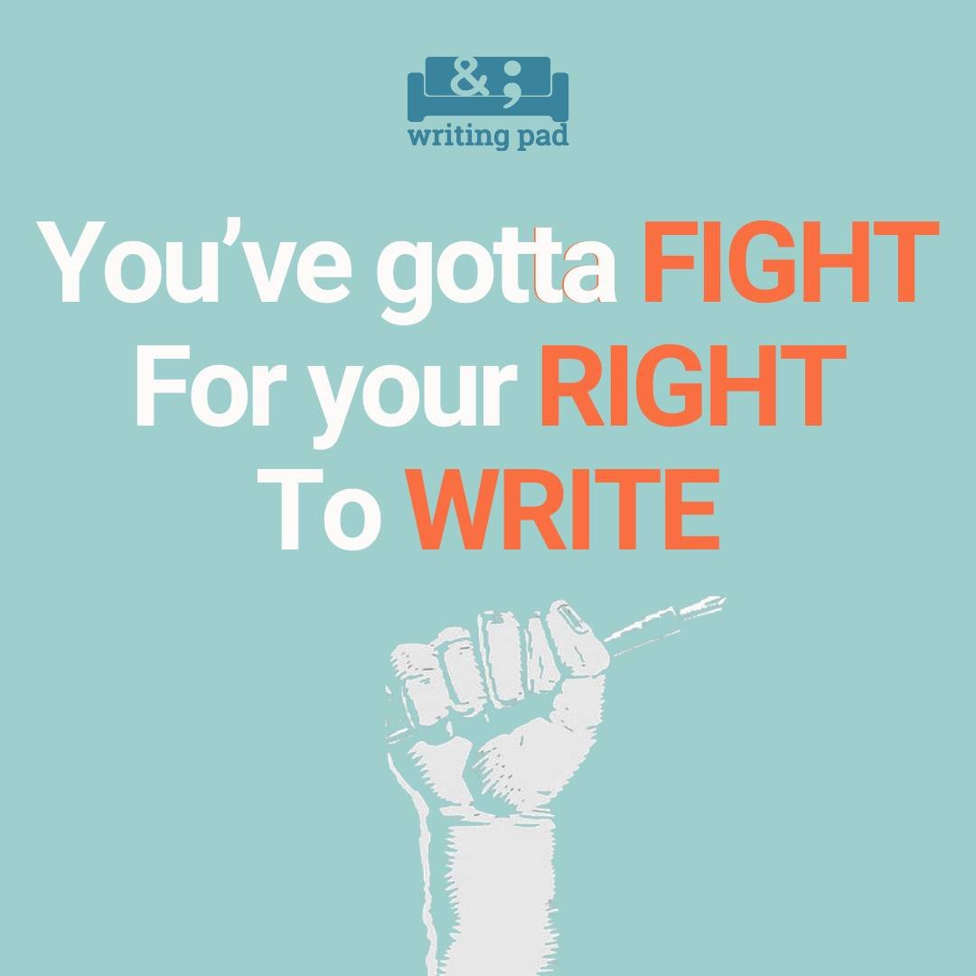 You've Gotta Fight for your Right to Write.jpeg