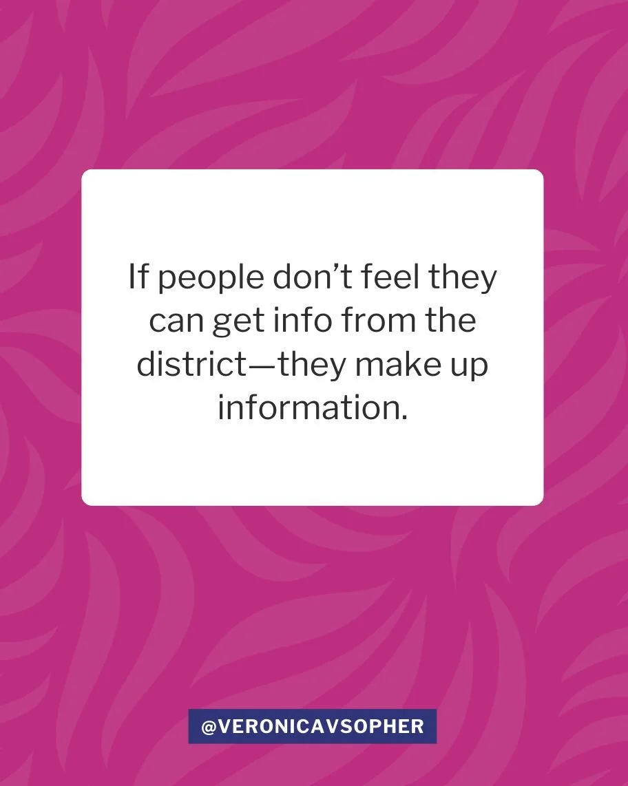 If people don&rsquo;t feel they can get info from the district&mdash;they make up information.

When communication isn&rsquo;t clear and consistent&mdash;when staff don&rsquo;t know how to respond, or when messaging varies&mdash;trust evaporates and 