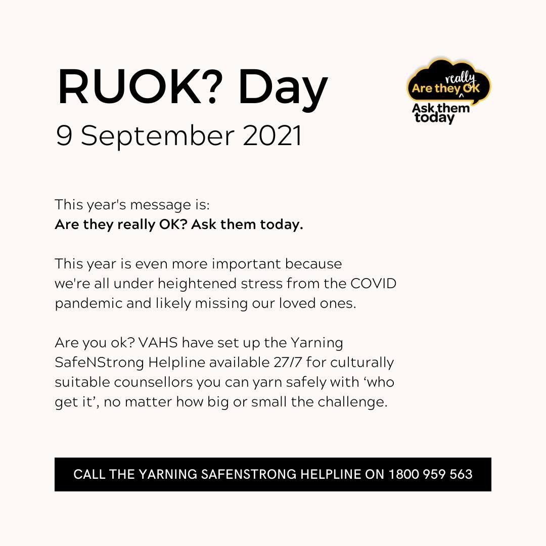 Today is RUOK? Day. This year's message is: Are they really OK? Ask them today.

This year is even more important because we're all under heightened stress from the COVID pandemic and likely missing our loved ones. 

Are you ok? VAHS have set up the 