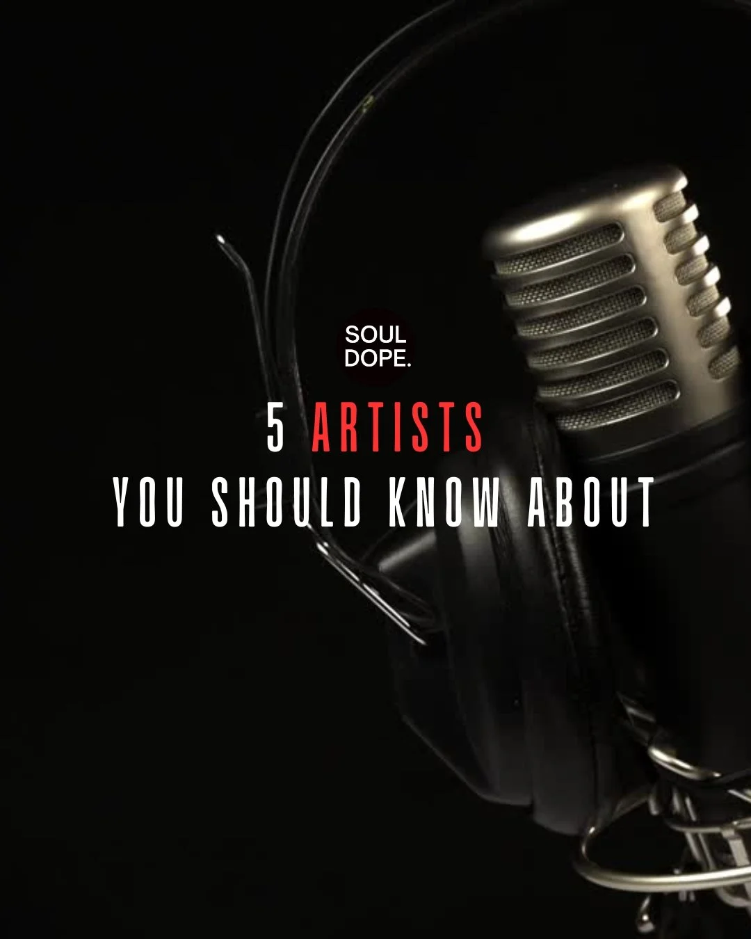 5 Artists You Should Know About