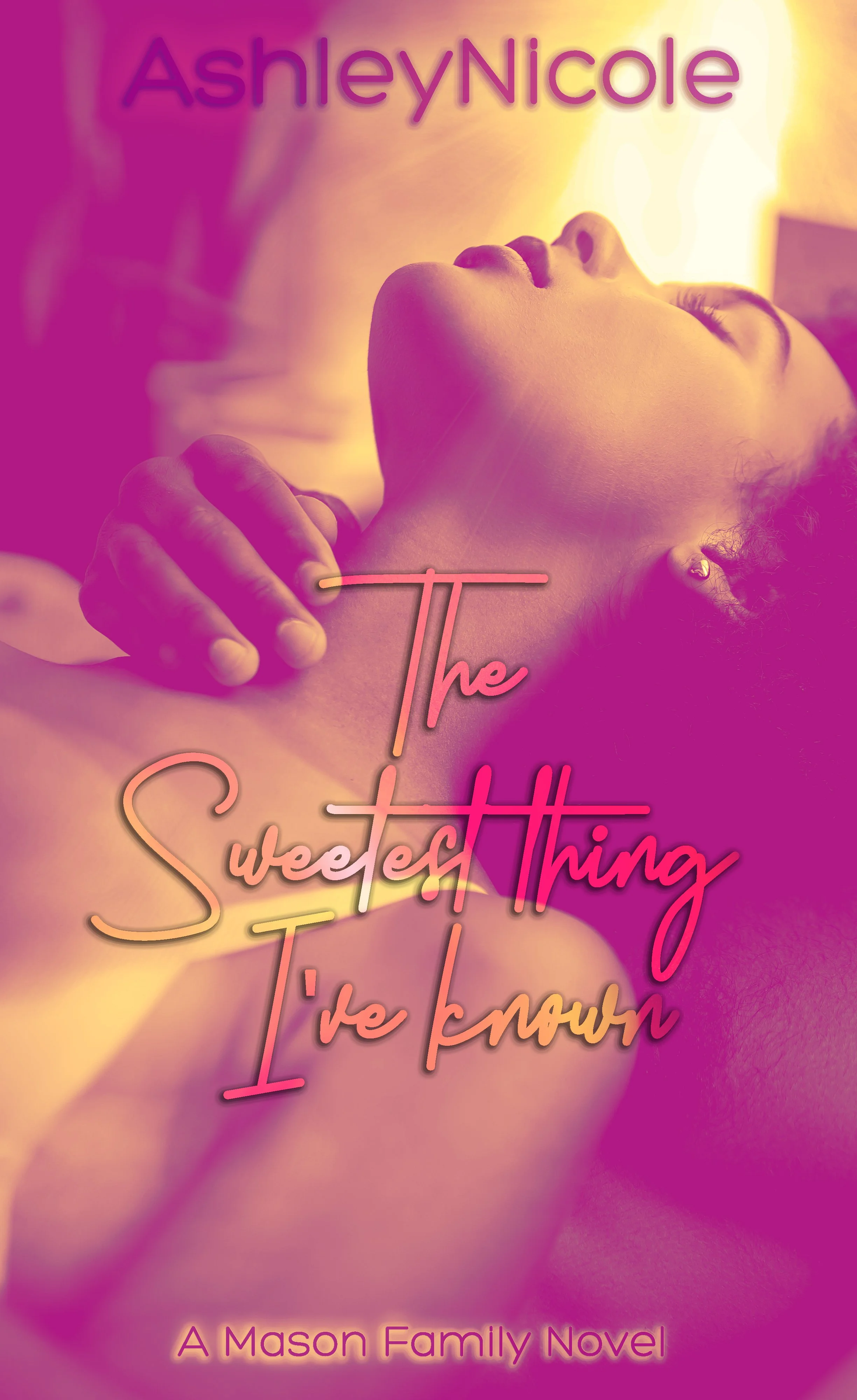 The Sweetest thing I've known