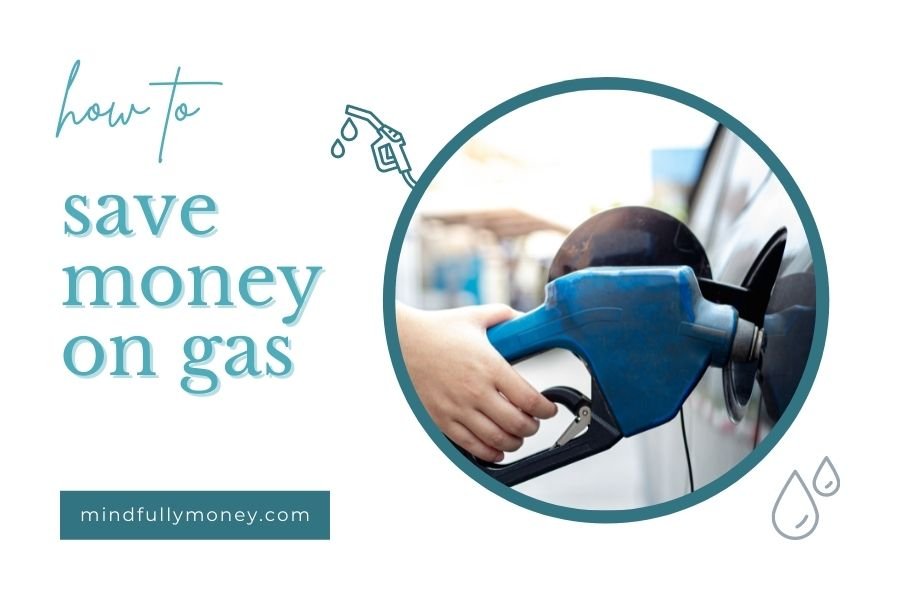 10 Ways to Save Money on Gas — Mindfully Money | Money Expert and ...