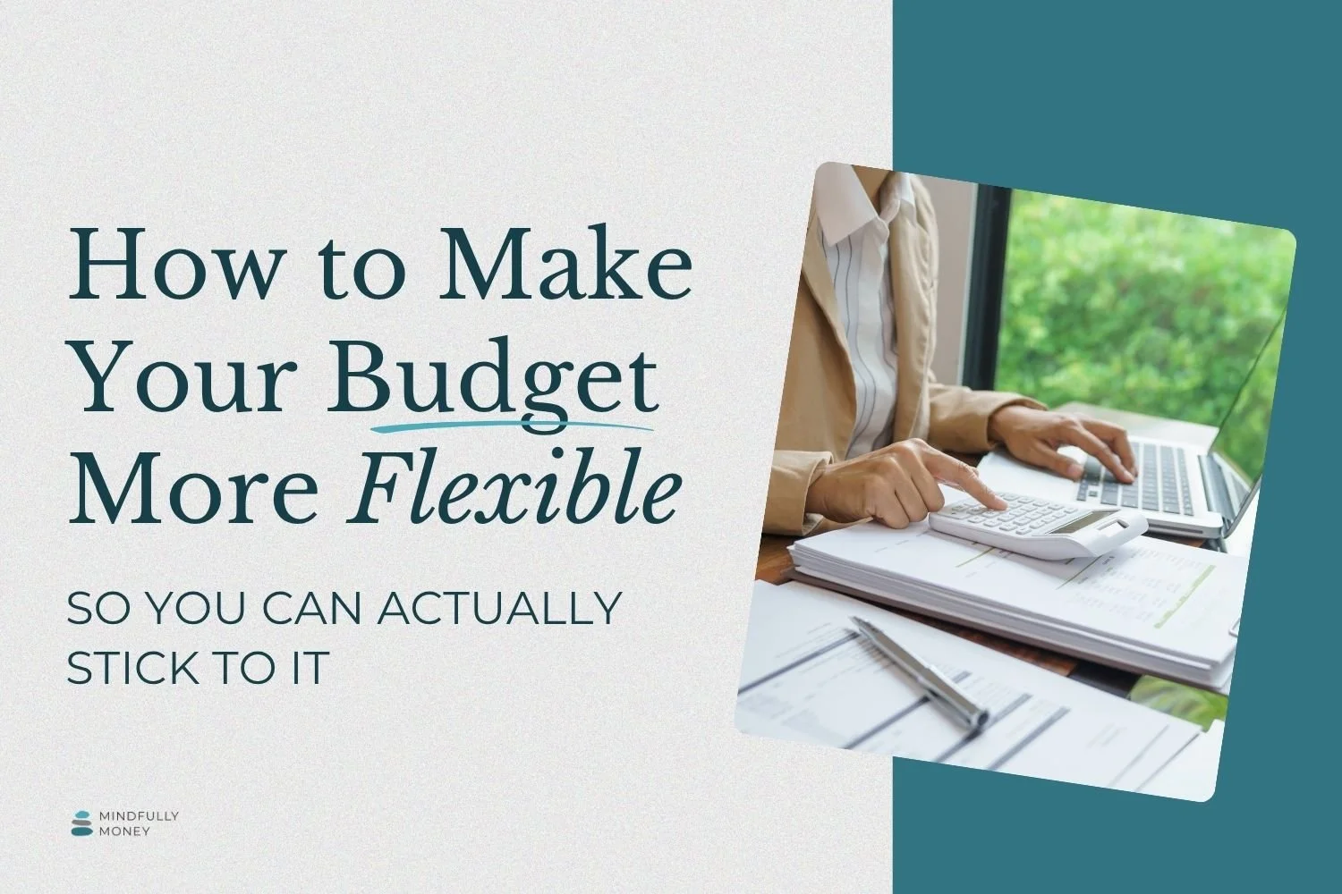 How to Use the 50/30/20 Budgeting Method to Reach Your Financial Goals