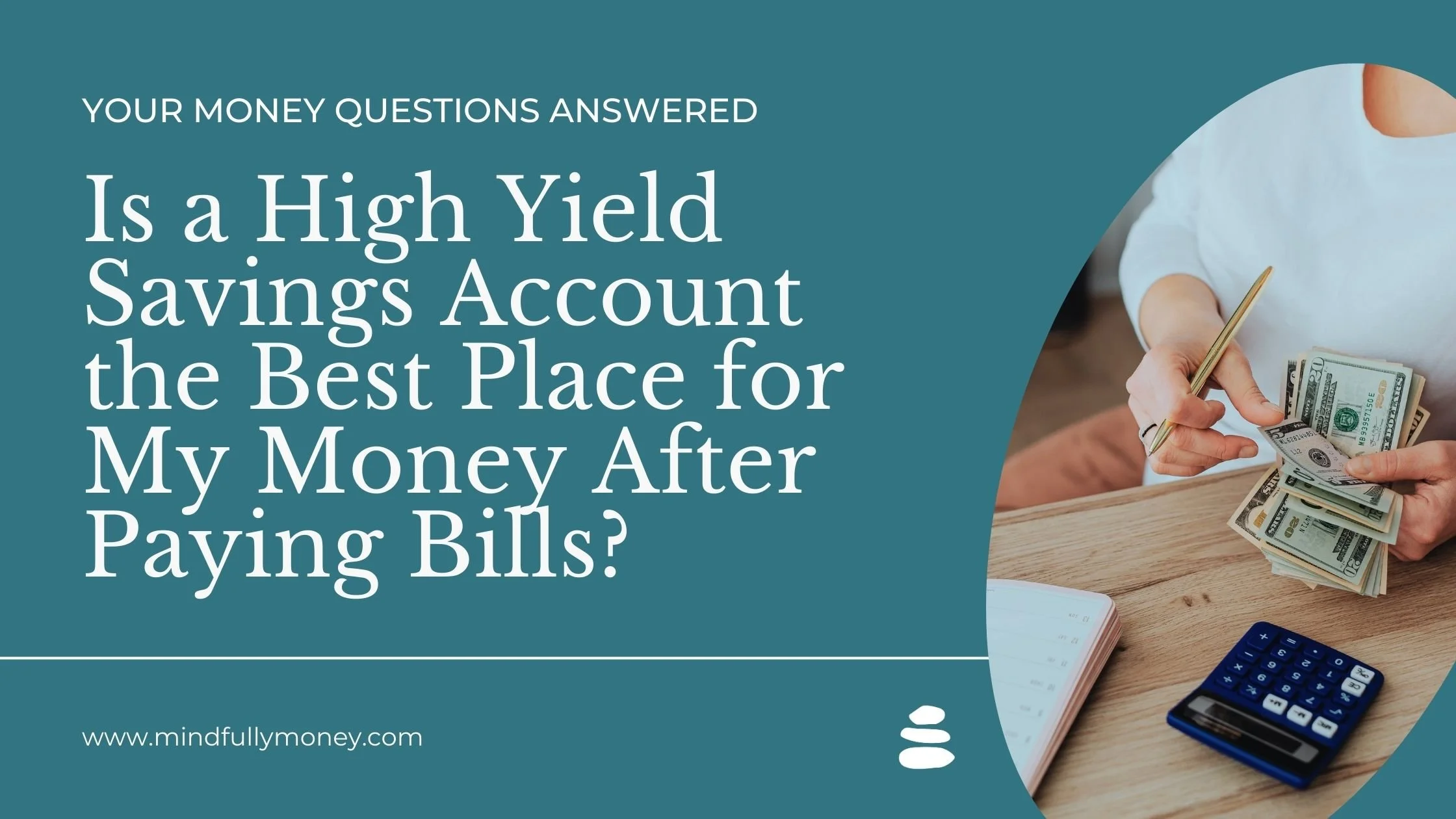 Is a High Yield Savings Account the Best Place for My Money After Paying Bills?
