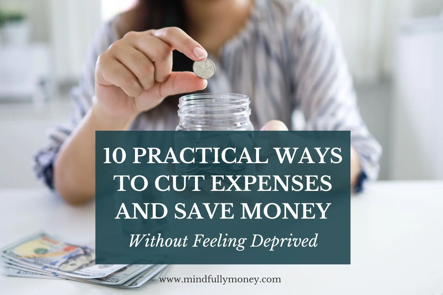 10 Practical Ways to Cut Expenses and Save Money—Without Feeling Deprived