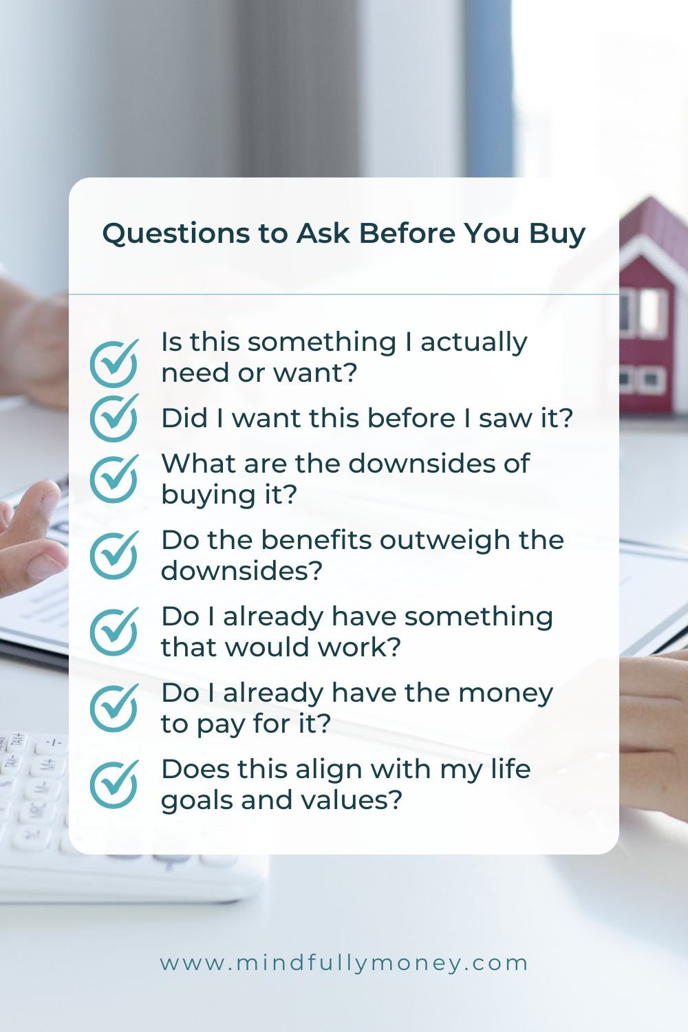 List of questions for "Is It Worth It? 7 Questions to Ask Before You Buy" by Mindfully Money Financial Coaching