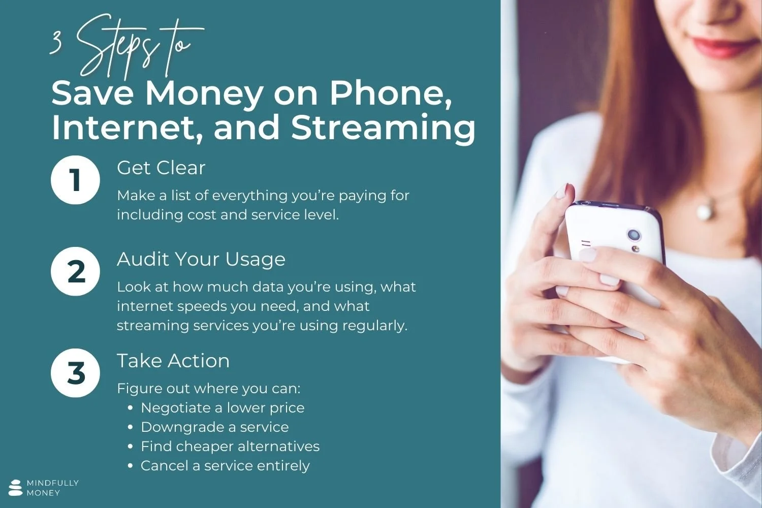 List of three steps for saving money on phone internet and streaming with image of woman holding phone at the side. For blog post by Mindfully Money Financial Coaching
