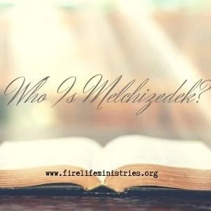 Who Is Melchizedek?