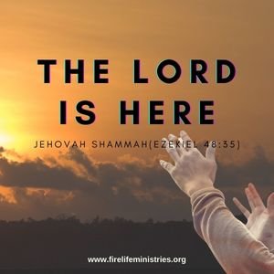 Jehovah Shammah: The LORD is Here (Ezekiel 48:35)