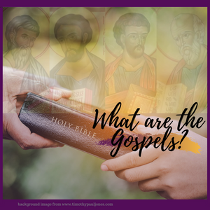 What are the Gospels?