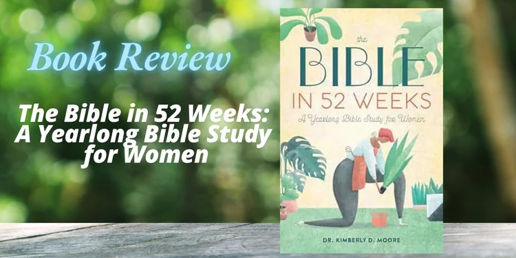 Book Review: The Bible in 52 Weeks: A Yearlong Bible Study for Women ...