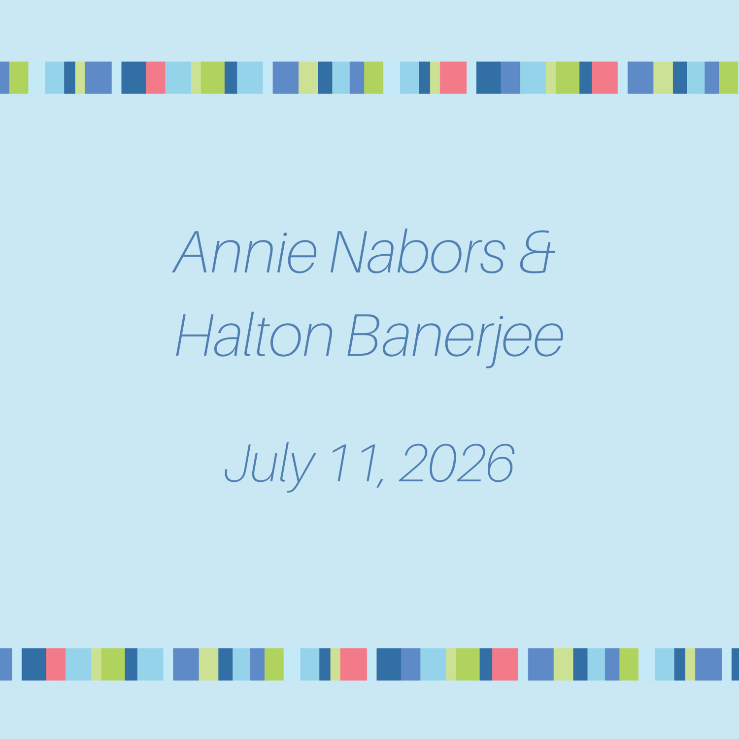 Annie Nabors & Halton Banerjee -July 11, 2026