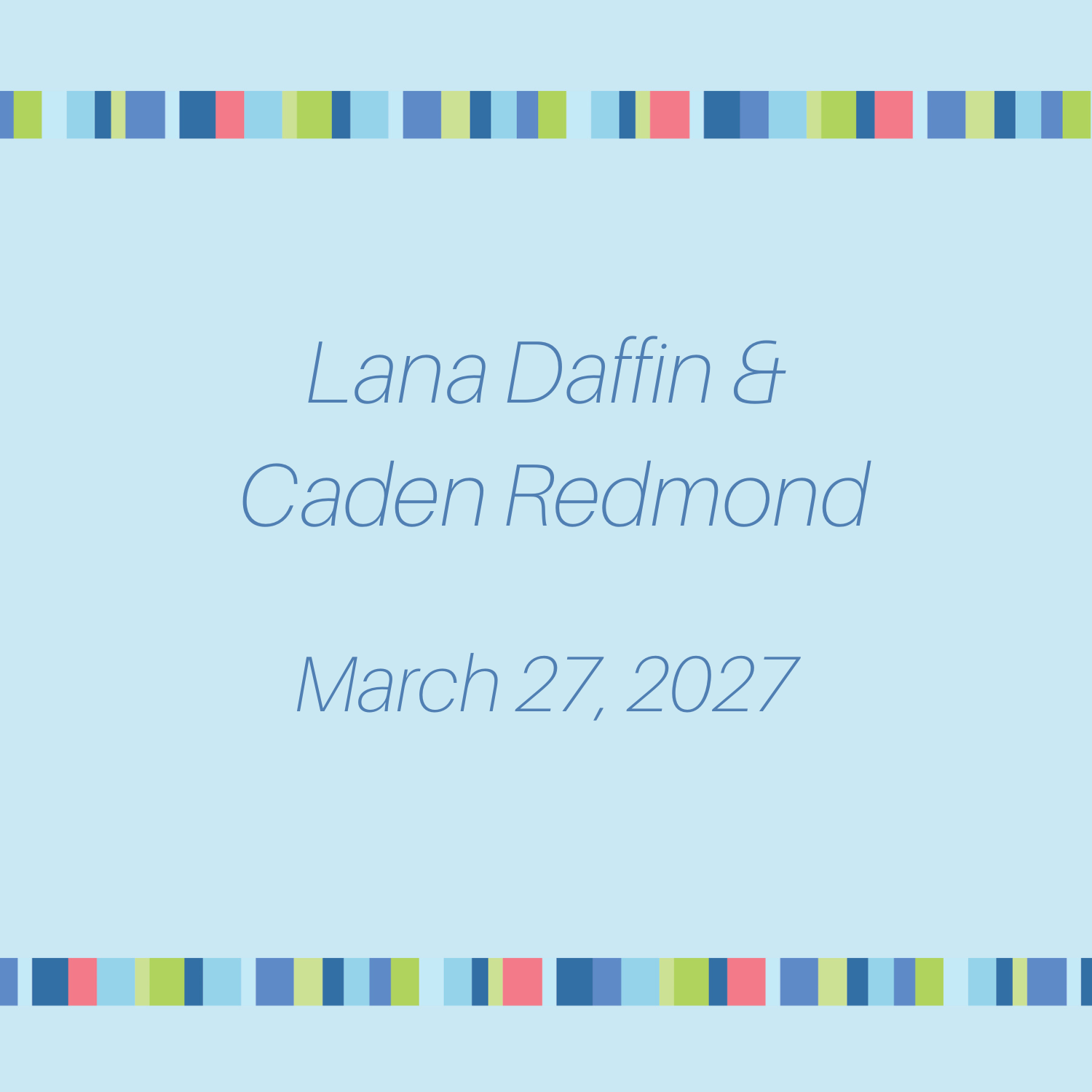 Lana Daffin & Caden Redmond - March 27, 2027