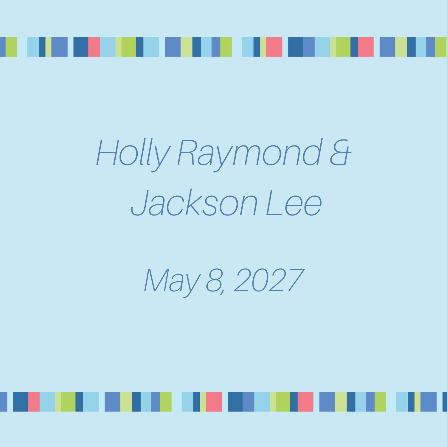 Holly Raymond & Jackson Lee - May 8, 2027