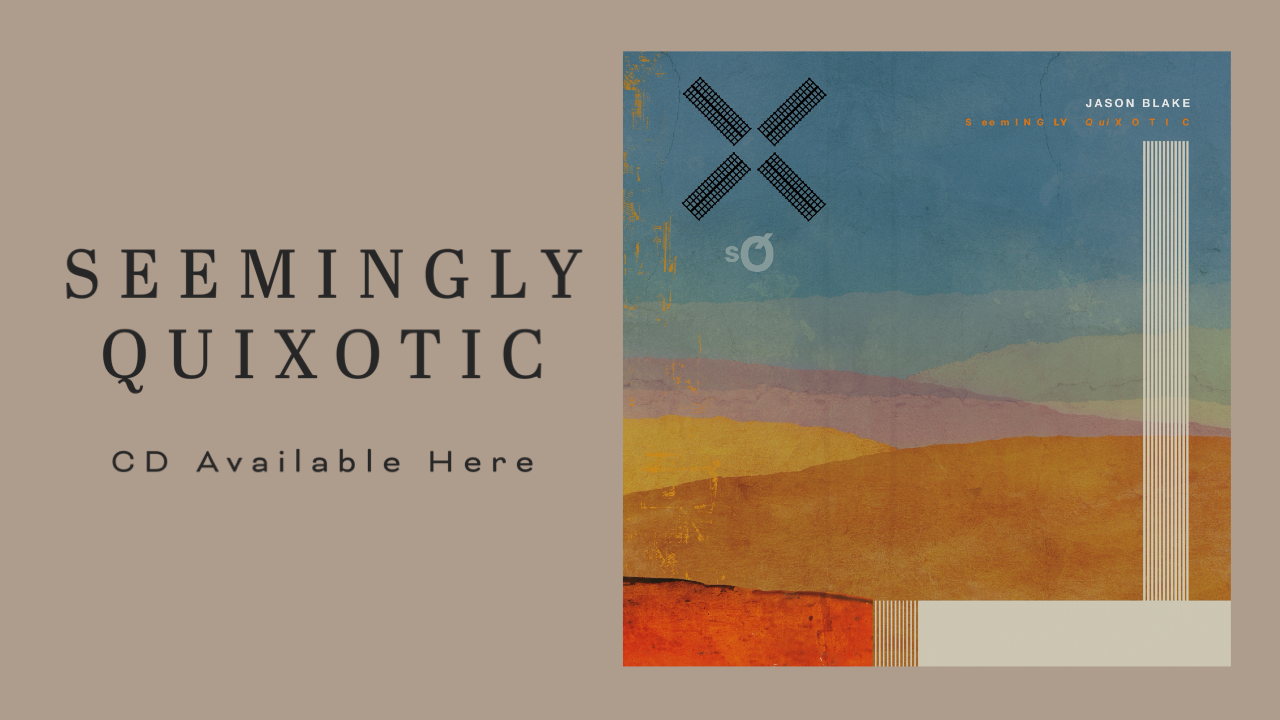 Seemingly Quixotic CD Available Here
