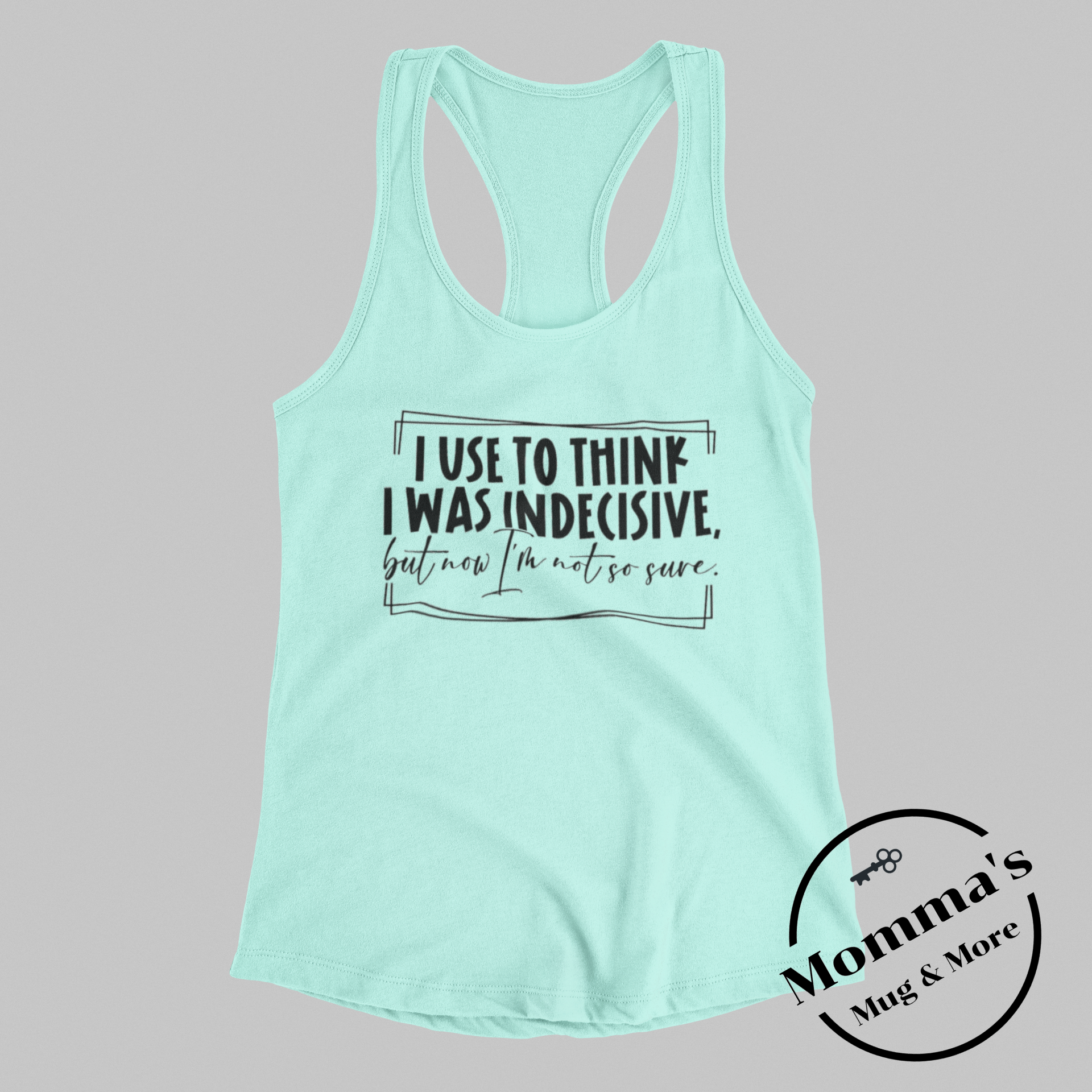 I USE TO BE INDECISIVE TANK.png