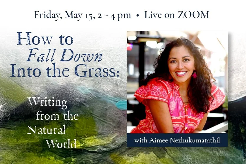 How to Fall Down into the Grass: Writing from the Natural World ON ZOOM