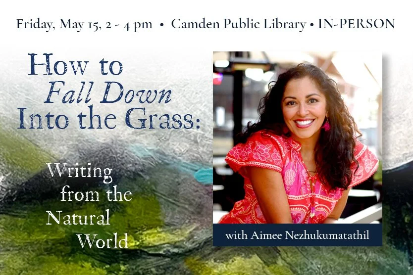 How to Fall Down into the Grass: Writing from the Natural World • LIVE in person