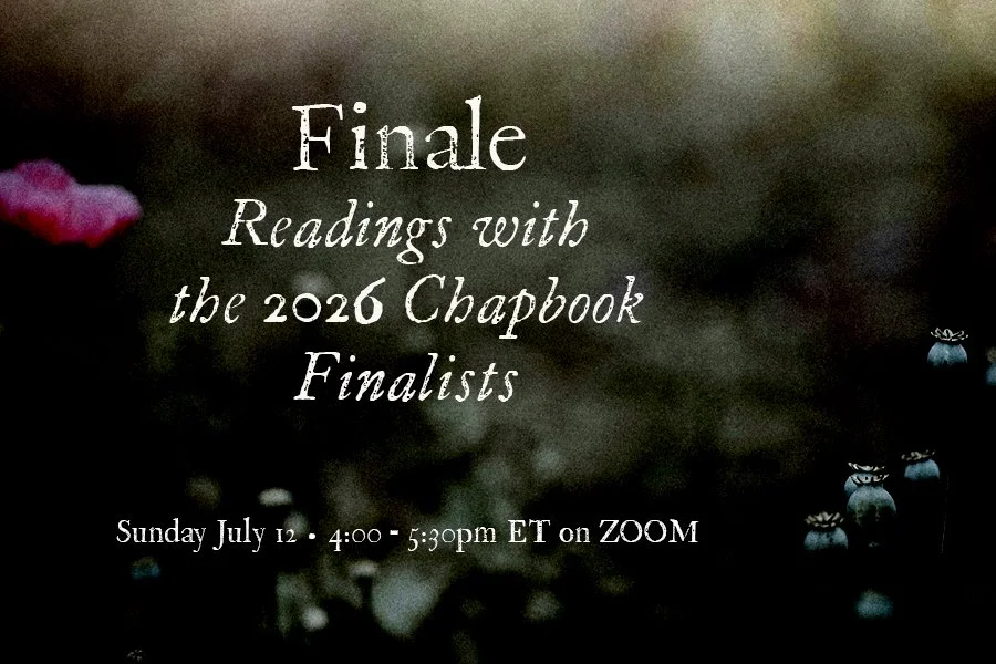 Finale: A reading with our 2026 Chapbook finalists