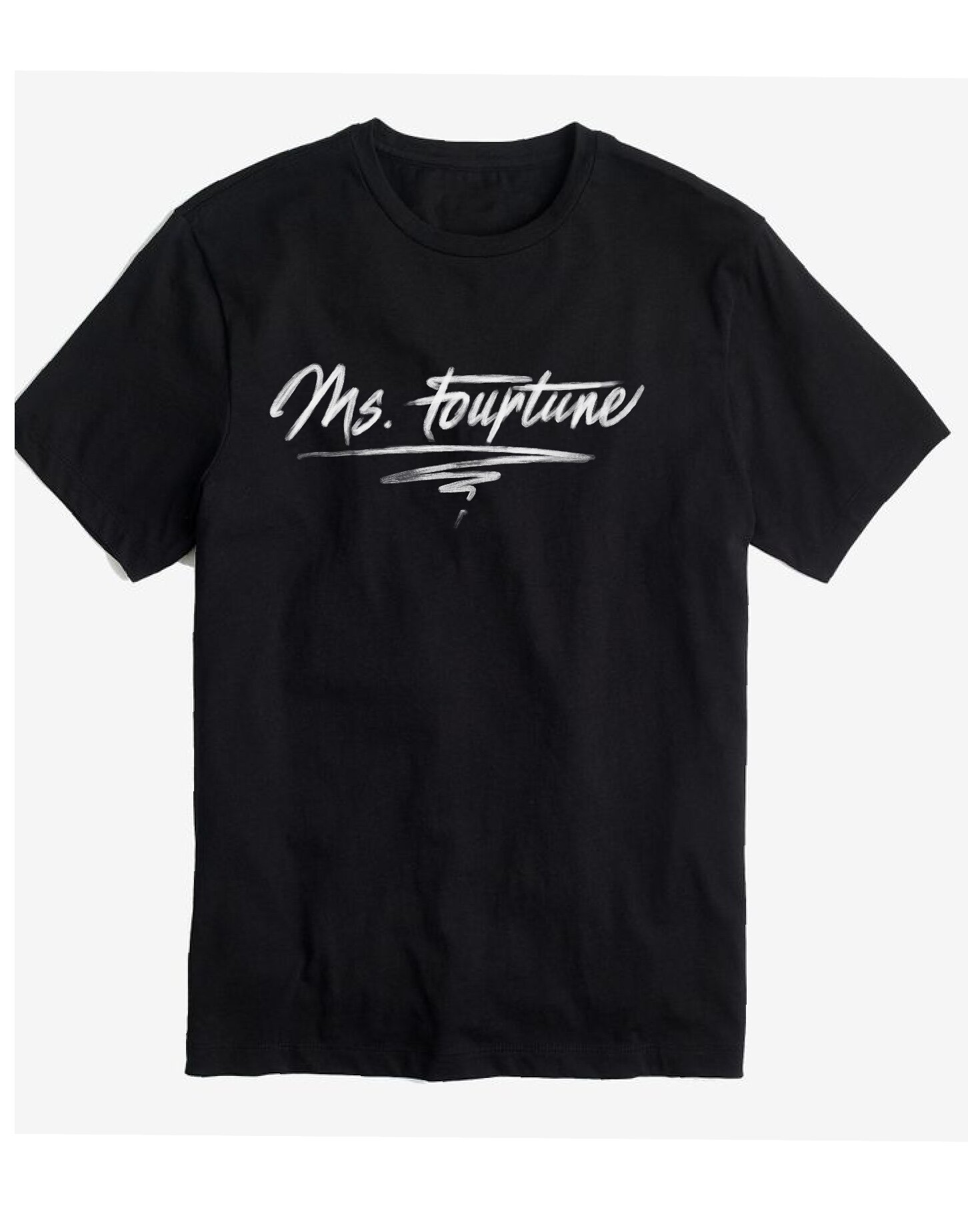 “Ms Fourtune” -Signture Tee