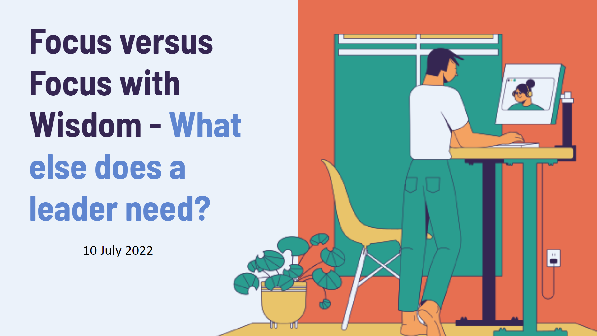 Sec 3-4: Focus versus Focus with Wisdom - What else does a leader need?