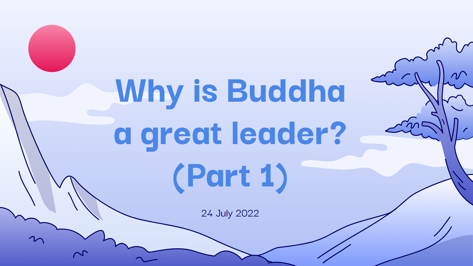 S2: Why Is Buddha A Great Leader? (Part 1)