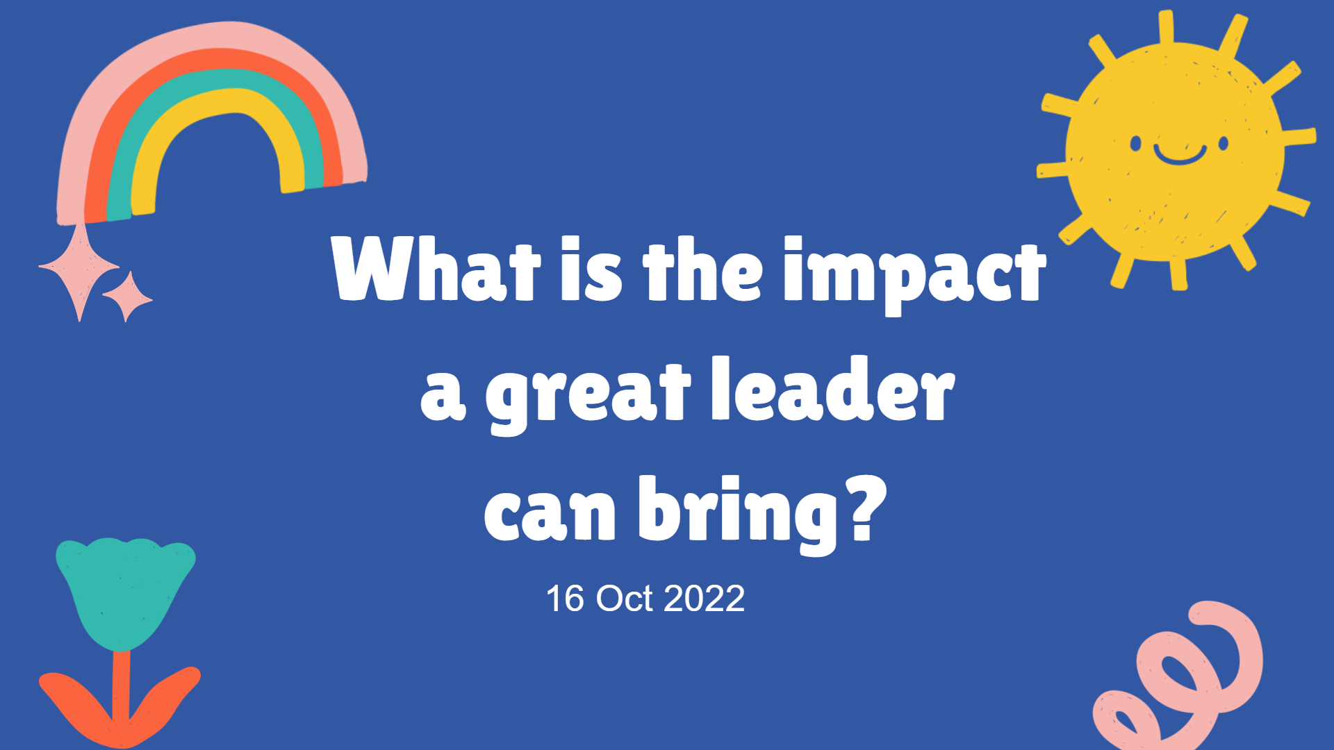 S2: What is the impact a great leader can bring? (Part 1)