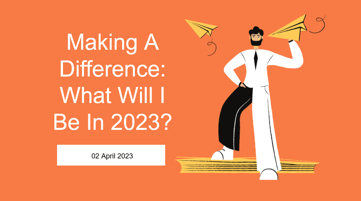 S3: Making A Difference: What Will I Be In 2023?