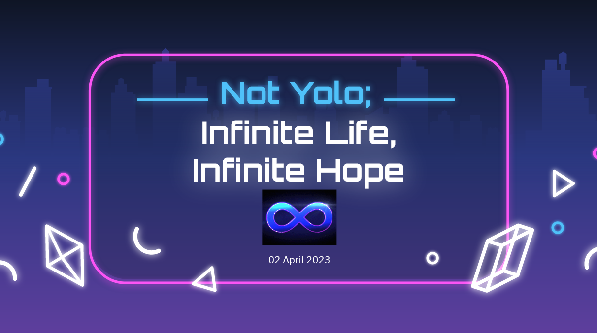 S2: Not Yolo- Infinite life, Infinite Hope