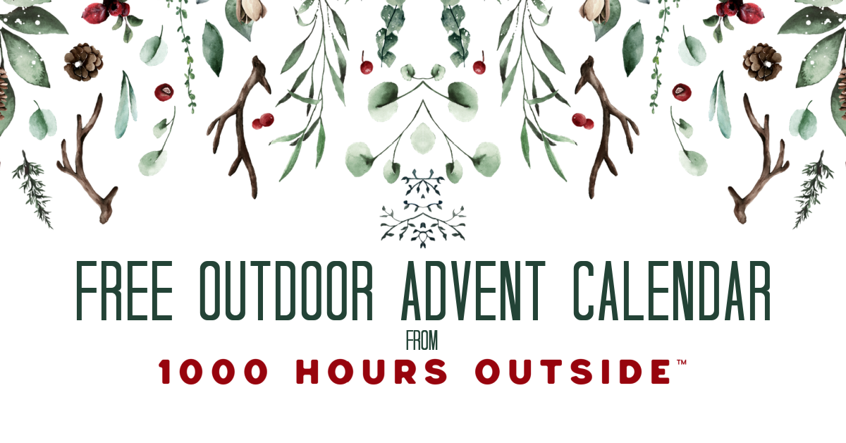 Free Outdoor Advent Calendar — 1000 Hours Outside