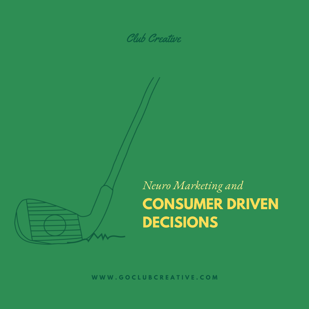 NeuroMarketing and Consumer Driven Decisions