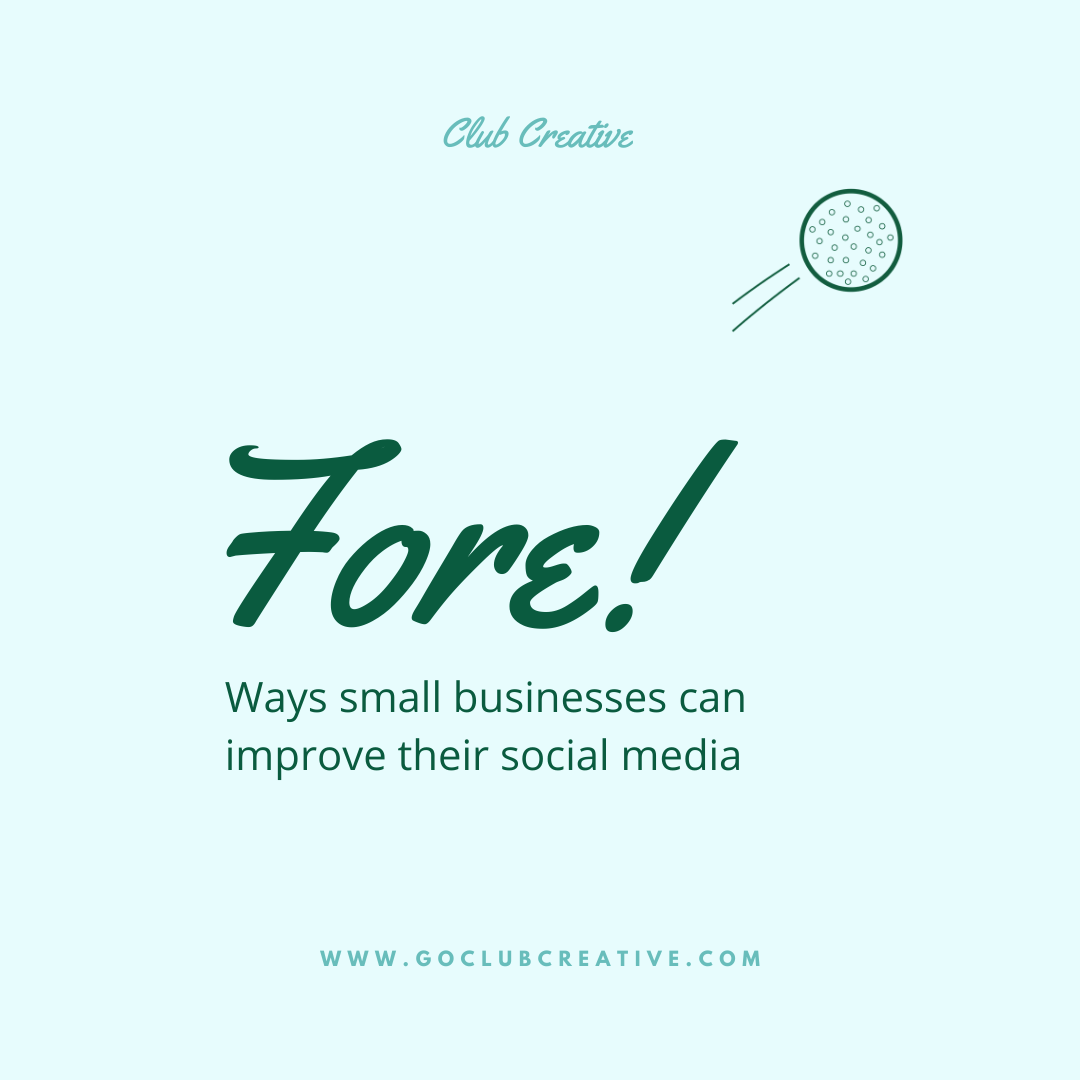 Fore! Ways Small Businesses Can Improve Their Social Media
