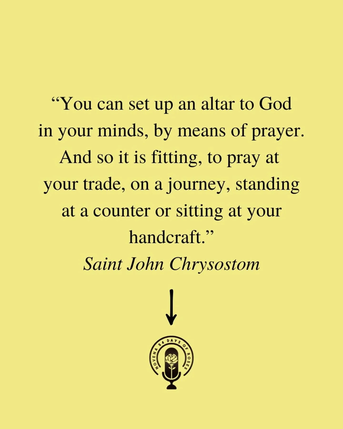 &ldquo;You can set up an altar to God in your minds, by means of prayer. And so it is fitting, to pray at your trade, on a journey, standing at a counter or sitting at your handcraft.&rdquo; -Saint John Chrysostom

Saint Sebastian was a Roman soldier