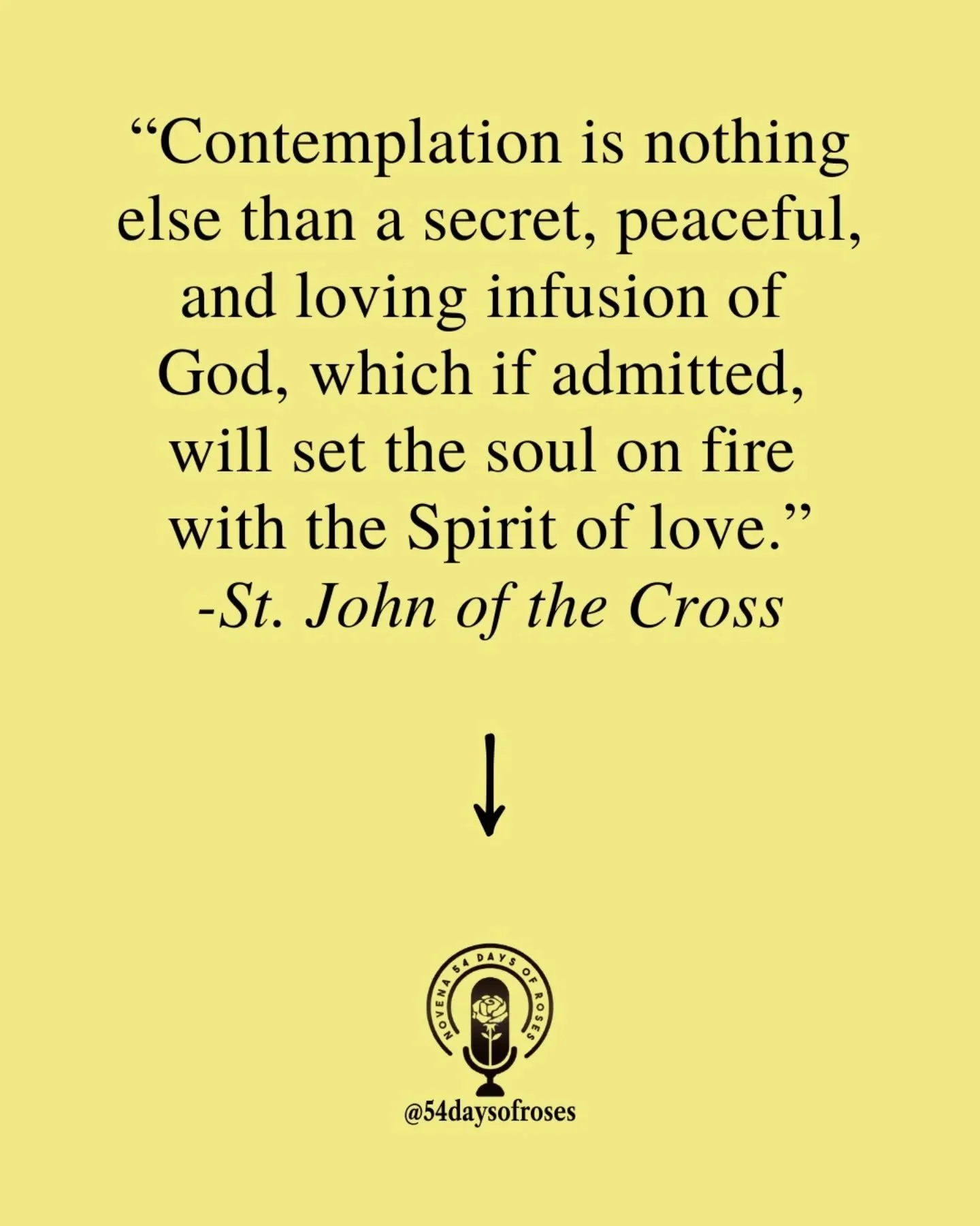 "Contemplation is nothing else than a secret, peaceful, and loving infusion of God, which if admitted, will set the soul on fire with the Spirit of love." -St. John of the Cross

Saint Conrad of Piacenza was a 14th-century Italian nobleman 