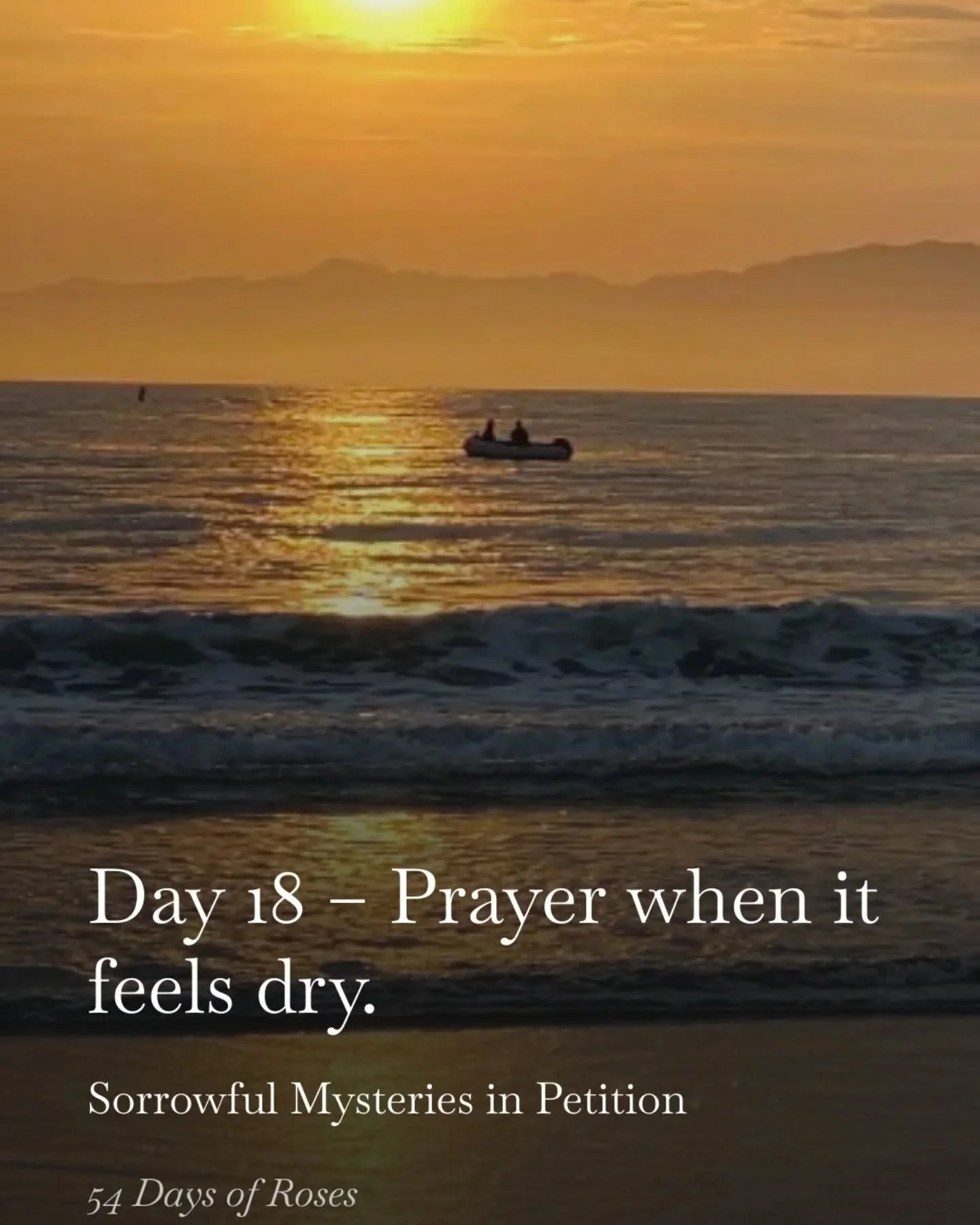 💛 Day 18 of our 54 Day Rosary Novena.

Today we are praying the Sorrowful Mysteries in petition during this Lenten season.

Today&rsquo;s reflection is about prayer when it feels dry.

There are moments when prayer feels peaceful and easy. But there